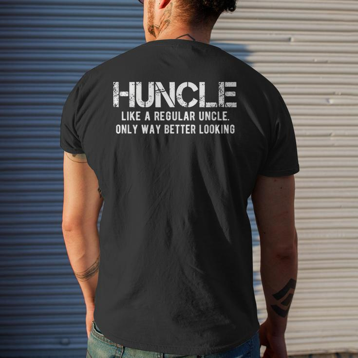 Huncle Like A Regular Uncle Only Way Better Looking Gift For Mens Mens Back Print T-shirt Gifts for Him