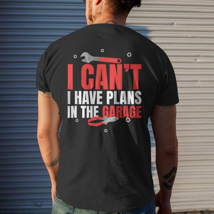 I Cant I Have Plans In The Garage Car Mechanic Gift Gift For Mens Mens Back Print T-shirt Gifts for Him