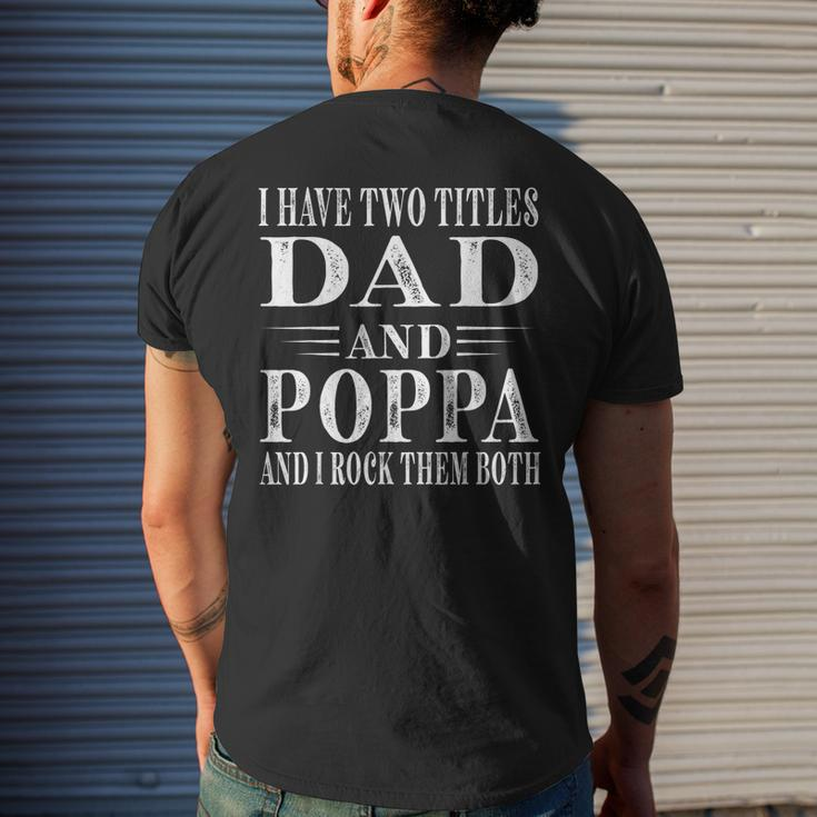 I Have Two Titles Dad And Poppa Grandpa Fathers Day Mens Back Print T-shirt Gifts for Him