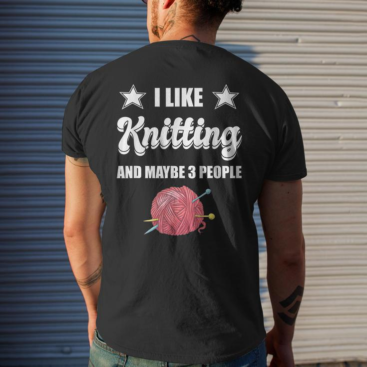 I Like Knitting And Maybe 3 People Knitter Gift Knitting Men's Crewneck Short Sleeve Back Print T-shirt Gifts for Him