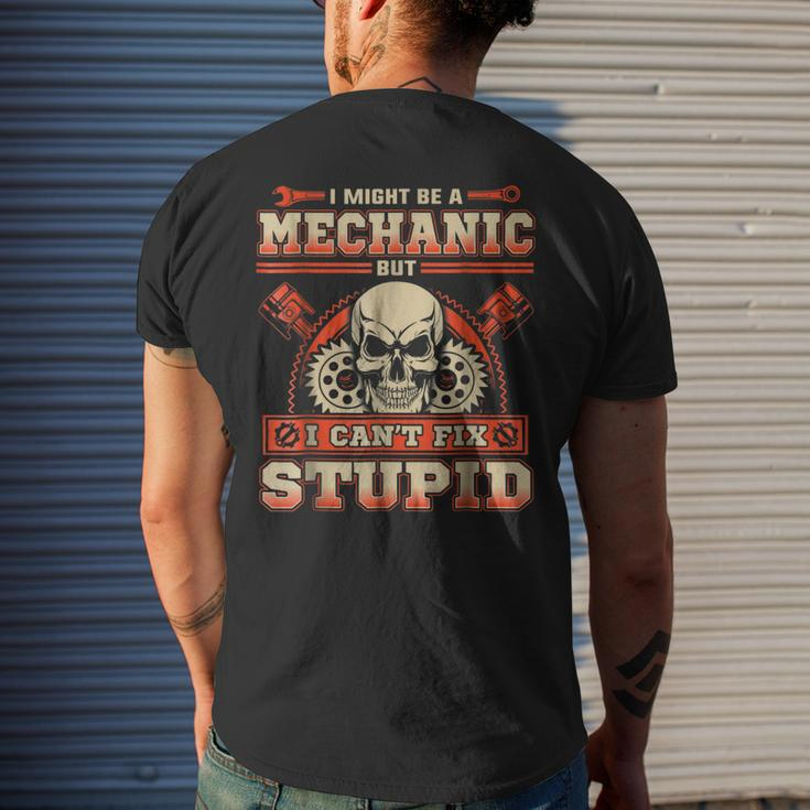 I Might Be A Mechanic But I Cant Fix StupidMens Back Print T-shirt Gifts for Him