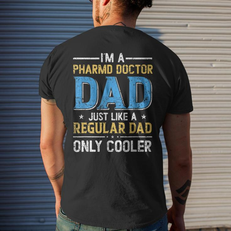 Im A Pharmd Doctor Dad Just Like A Regular Dad Fathers Day Mens Back Print T-shirt Gifts for Him