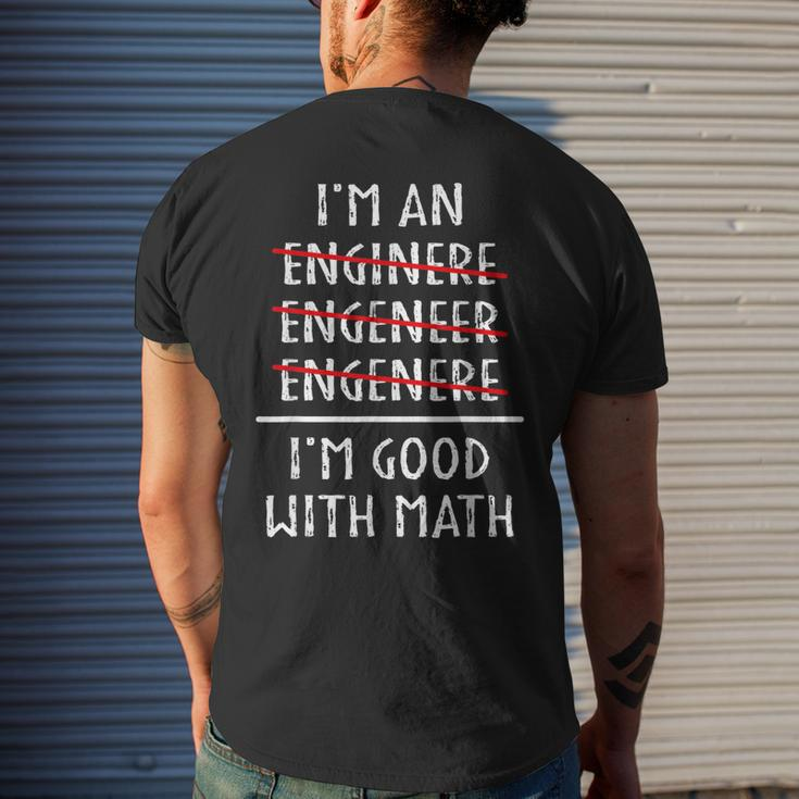 Im An Engineer Im Good With Math Funny Grammar Engineering Mens Back Print T-shirt Gifts for Him