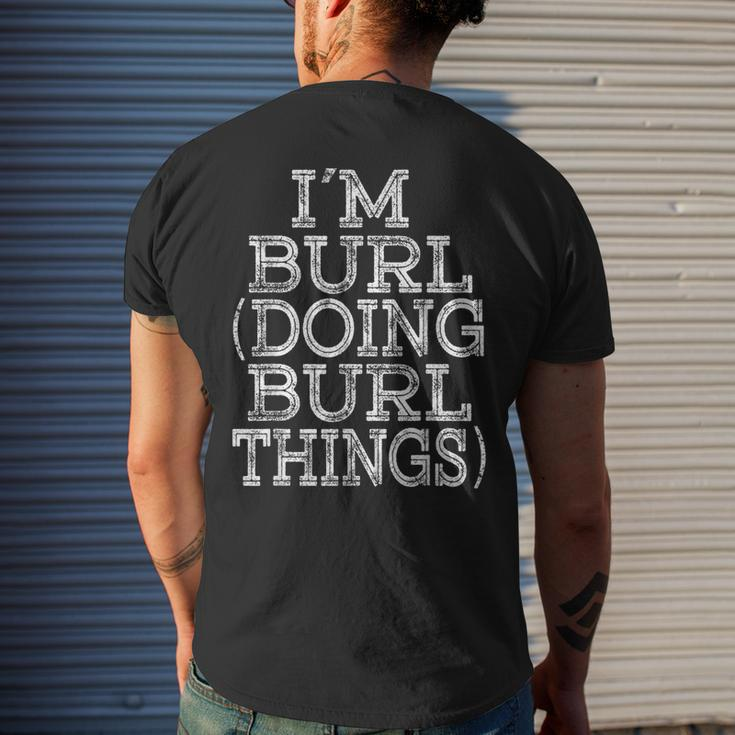Im Burl Doing Burl Things Matching Family Reunion Name Mens Back Print T-shirt Gifts for Him