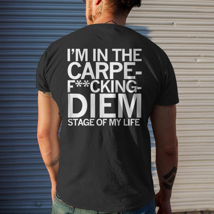 I’M In The Carpe Fucking Diem Stage Of My Life Men's Back Print T-shirt Gifts for Him