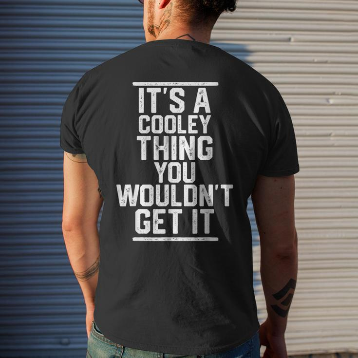 Its A Cooley Thing You Wouldnt Get It Family Last Name Mens Back Print T-shirt Gifts for Him
