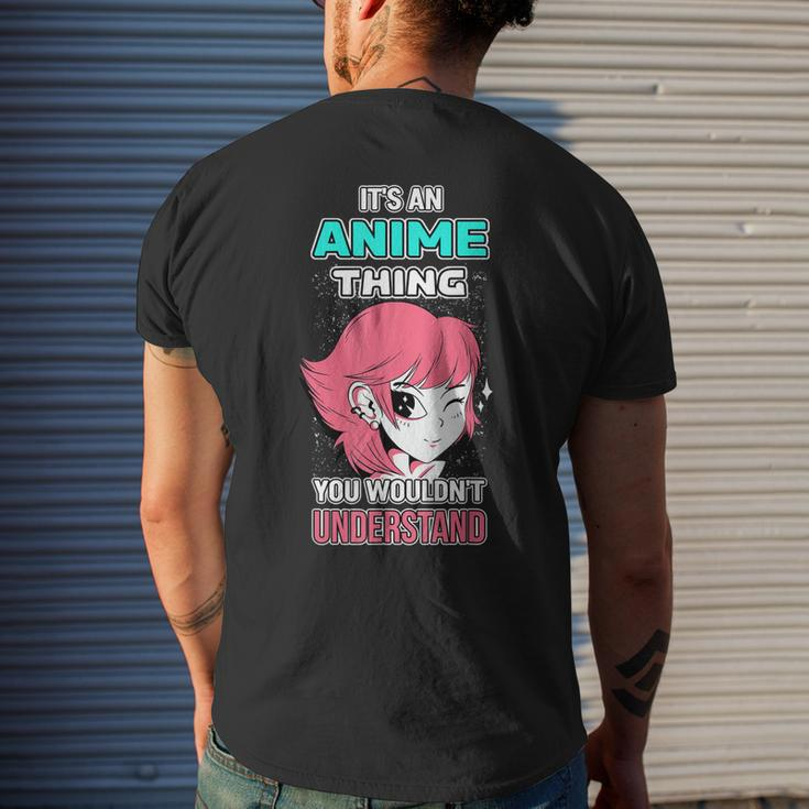 Its An Anime Thing You Wouldnt Understand Otaku Gift Anime Mens Back Print T-shirt Gifts for Him