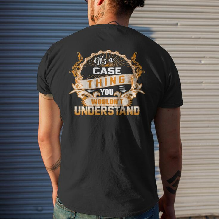 Its A Case Thing You Wouldnt Understand Case For Case Men's T-shirt Back Print Gifts for Him