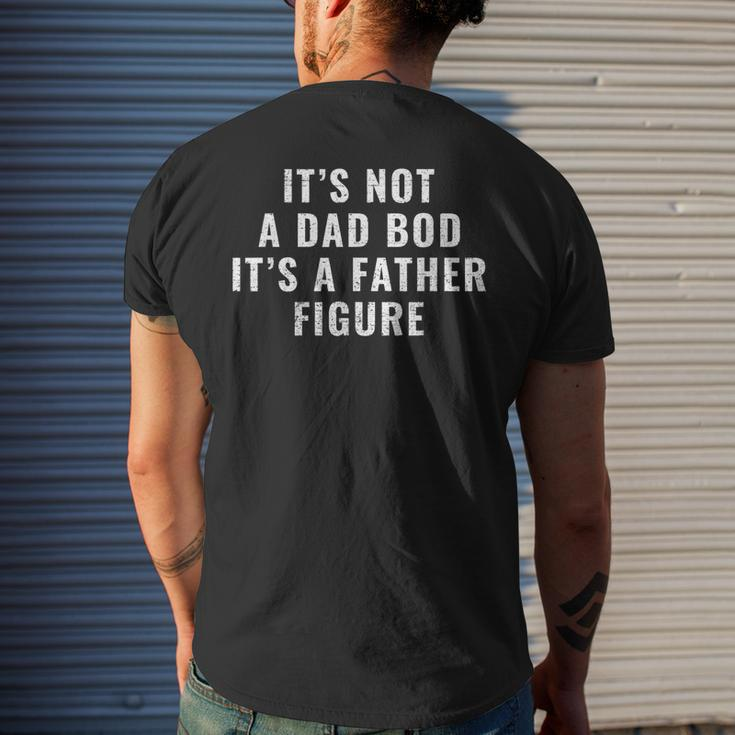 Its Not A Dad Bod Its A Father Figure Dad Mens Back Print T-shirt Gifts for Him