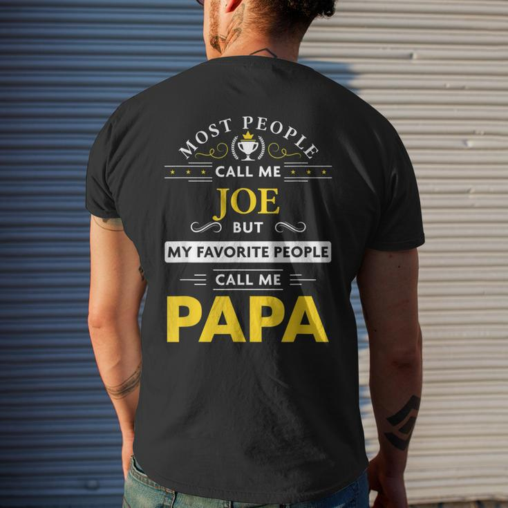 Joe Name Gift My Favorite People Call Me Papa Gift For Mens Mens Back Print T-shirt Gifts for Him