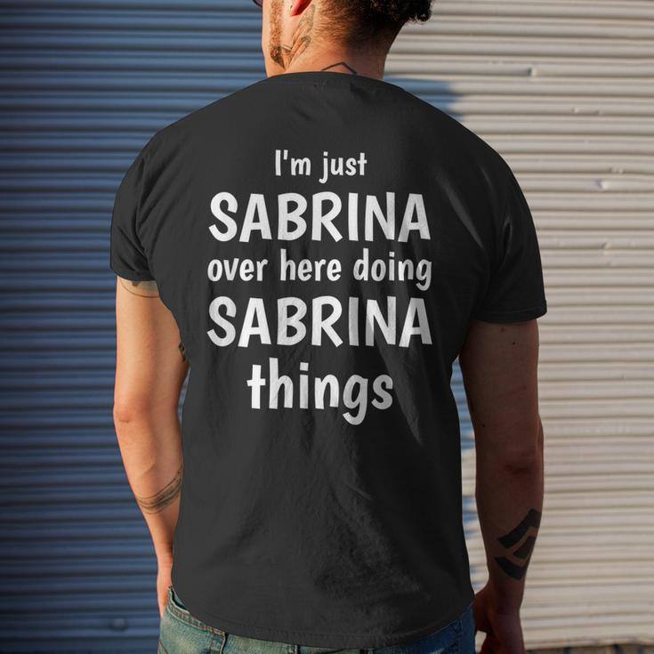 Im Just Sabrina Over Here Doing Sabrina Things Custom Name Men's T-shirt Back Print Gifts for Him