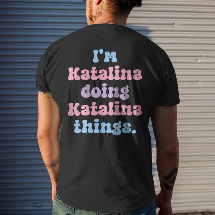 Im Katalina Doing Katalina Things Name Men's T-shirt Back Print Gifts for Him