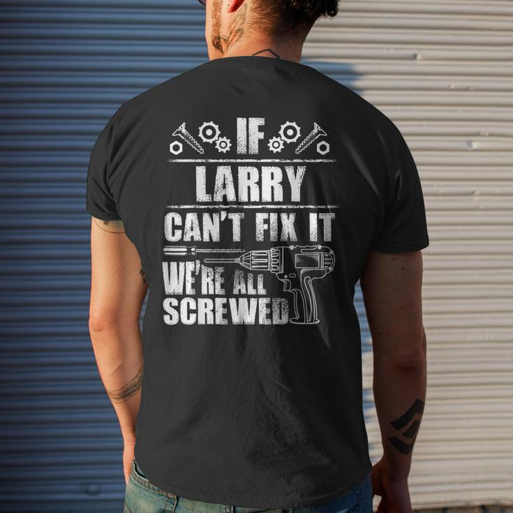 Larry Name Fix It Birthday Personalized Dad Idea Men's T-shirt Back Print Gifts for Him