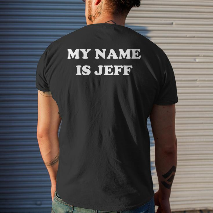 My Name Is Jeff Men's T-shirt Back Print Gifts for Him