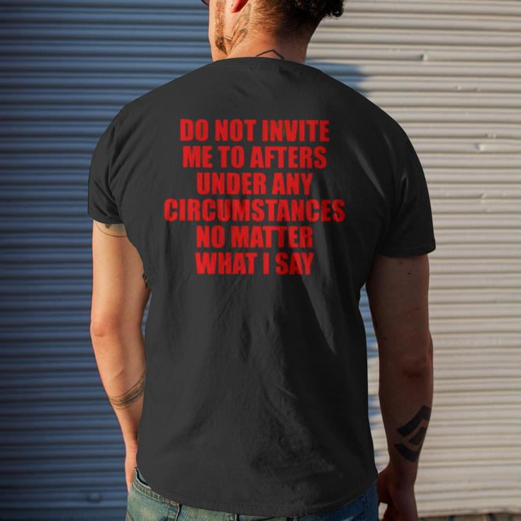 Do Not Invite Me To Afters Under Any Circumstances Men's Back Print T-shirt Gifts for Him