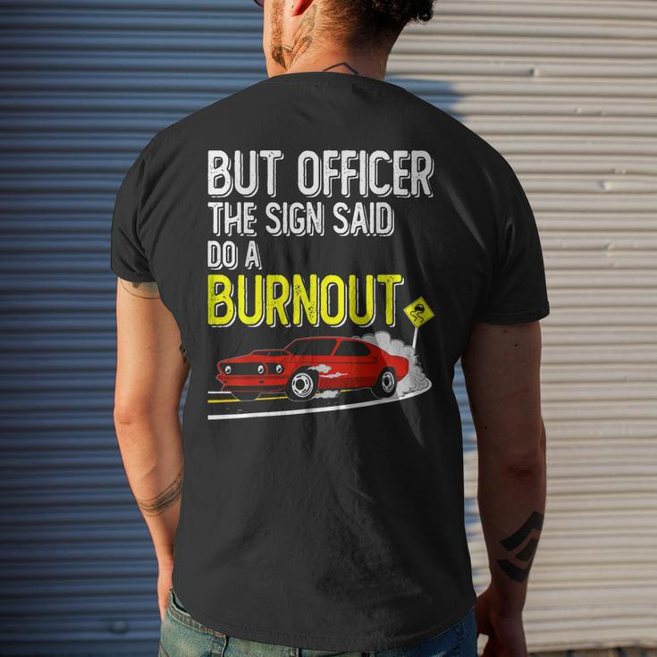 But Officer The Sign Said Do A Burnout Muscle Car Men's T-shirt Back Print Gifts for Him