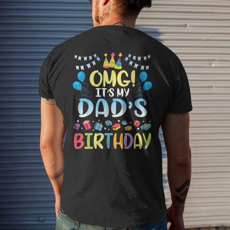 Omg Its My Dads Birthday Happy To Me You Father Daddy Men's T-shirt Back Print Gifts for Him
