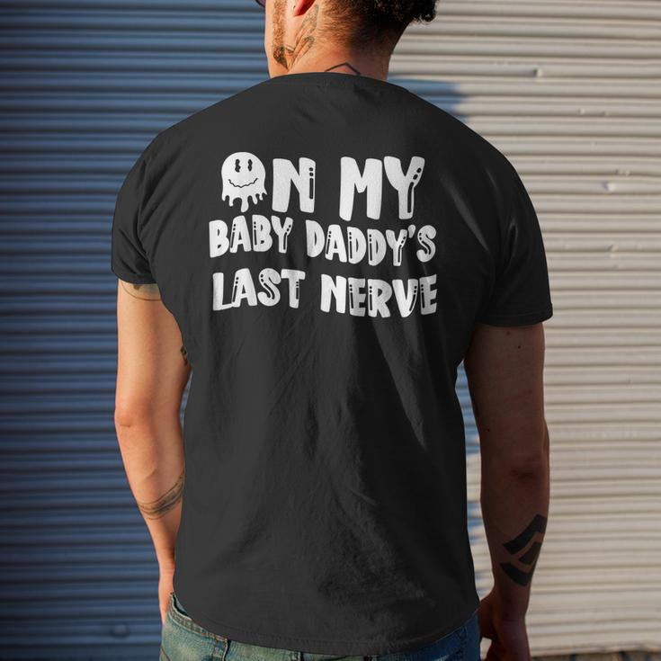 On My Baby Daddys Last Nerve Fathers Day New Dad Mens Back Print T-shirt Gifts for Him