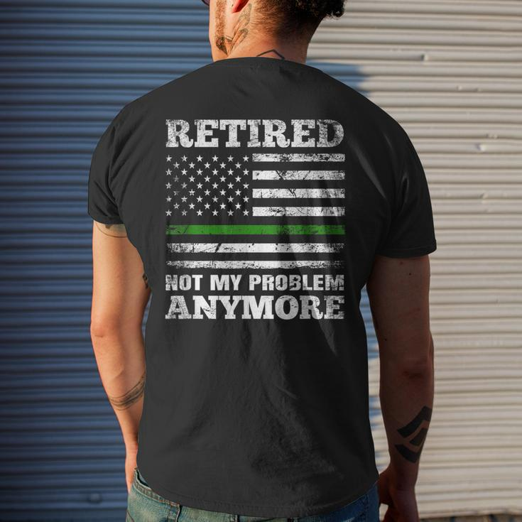 Retired Not My Problem Anymore Thin Green Line Us Military Mens Back Print T-shirt Gifts for Him