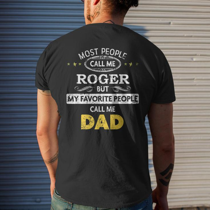Roger Name Gift My Favorite People Call Me Dad Gift For Mens Mens Back Print T-shirt Gifts for Him