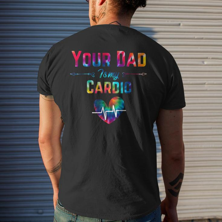 Romantic Saying Your Dad Is My Cardio Tie Dye Print Men's Back Print T-shirt Gifts for Him