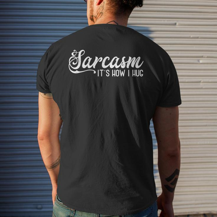 Sarcasm Its How I Hug Men's T-shirt Back Print Gifts for Him