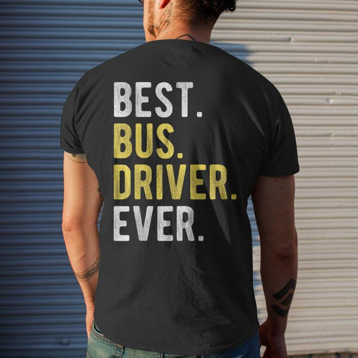 School Bus Driver Funny Retired Best Bus Driver Ever Mens Back Print T-shirt Gifts for Him