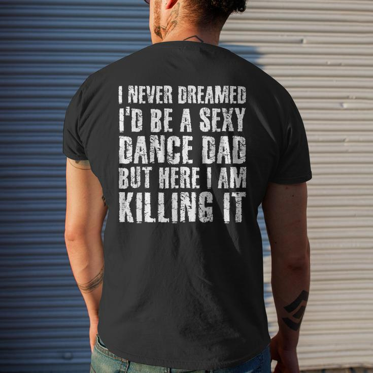 Sexy Dance Dad Here I Am Killing I Idea Men's Back Print T-shirt Gifts for Him