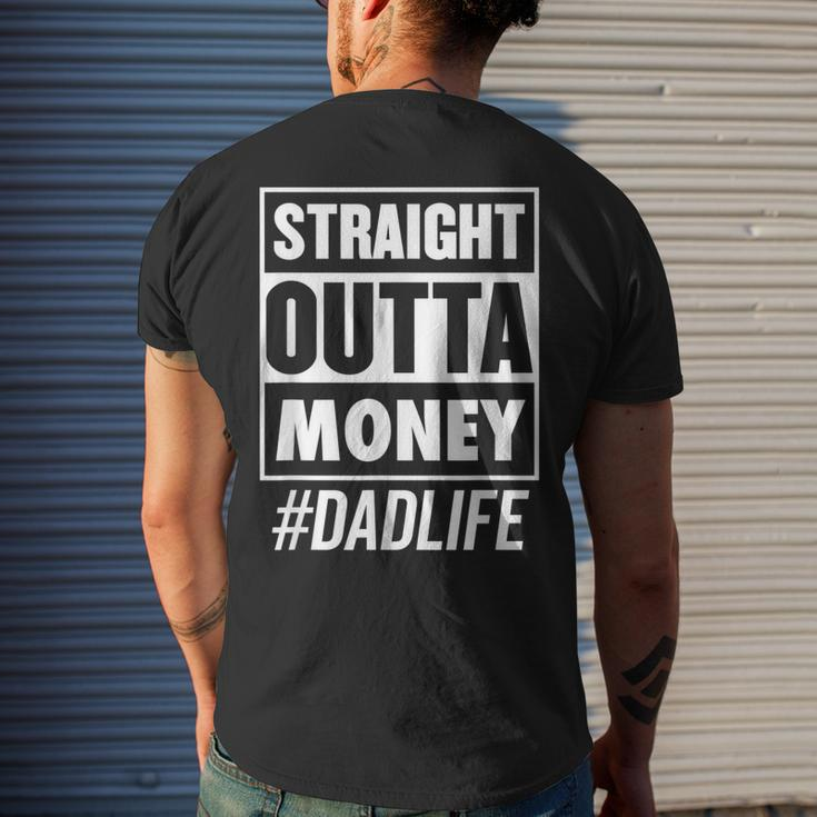 Mens Straight Outta Money Dad Life Fathers Day Men's T-shirt Back Print Gifts for Him