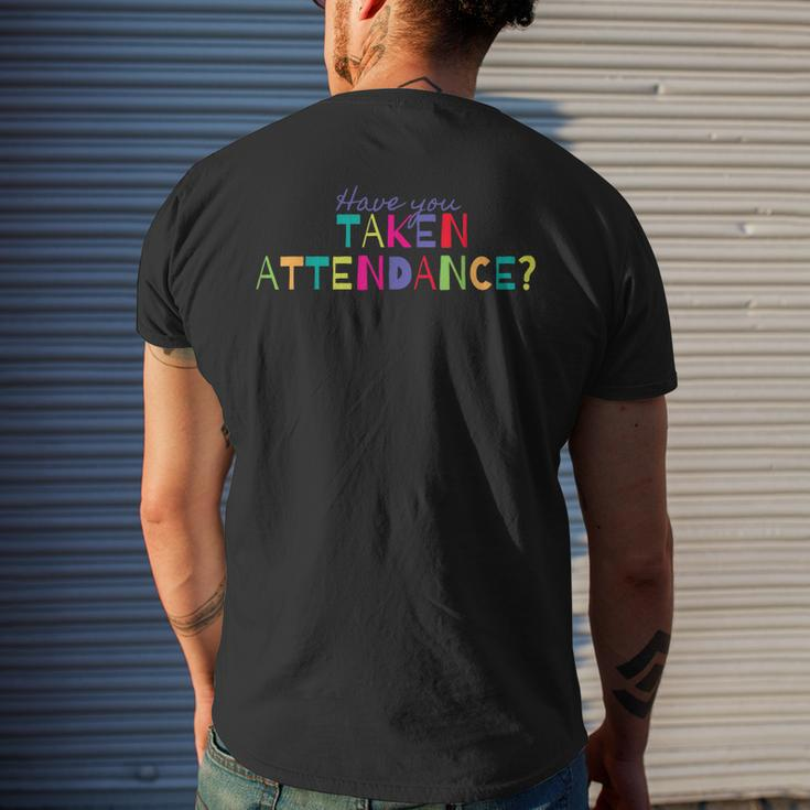 Have You Taken Attendance Principal Men's Back Print T-shirt Gifts for Him