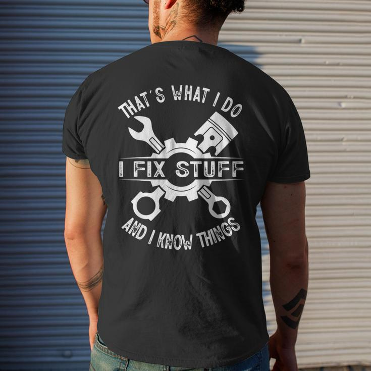 Thats What I Do I Fix Stuff And I Know Things Mechanic Dad Gift For Mens Mens Back Print T-shirt Gifts for Him