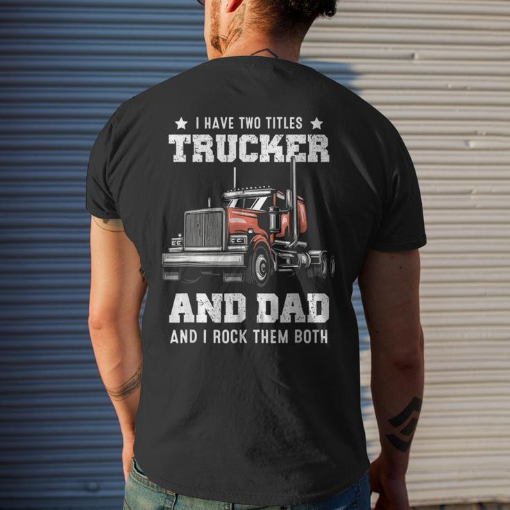 Trucker And Dad Quote Semi Truck Driver Mechanic Funny Mens Back Print T-shirt Gifts for Him
