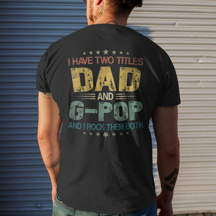 I Have Two Titles Dad & G PopFathers Day Men's T-shirt Back Print Gifts for Him