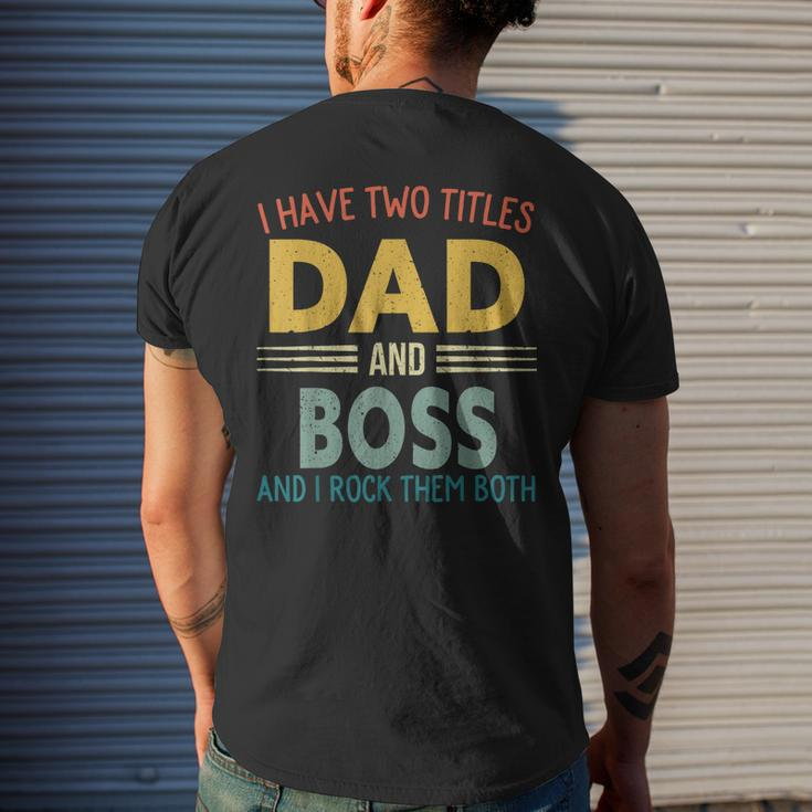 I Have Two Titles Dad And Boss Vintage Fathers Day Family Men's T-shirt Back Print Gifts for Him