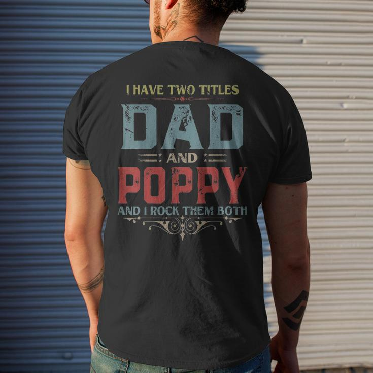 Mens I Have Two Titles Dad And Poppy Fathers Day V2 Men's T-shirt Back Print Gifts for Him