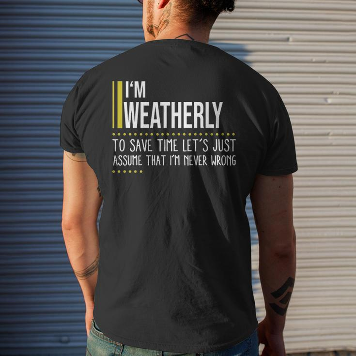Weatherly Name Gift Im Weatherly Im Never Wrong Mens Back Print T-shirt Gifts for Him