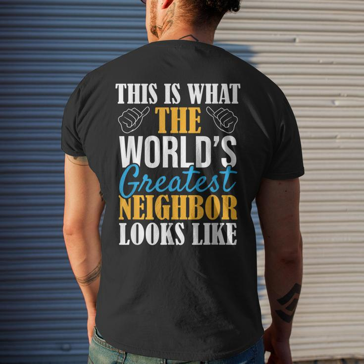 Worlds Greatest Neighbor Funny Best Neighborhood Ever Mens Back Print T-shirt Gifts for Him