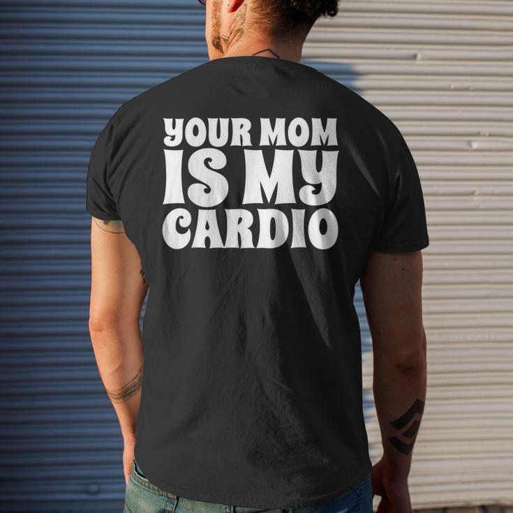 Your Mom Is My Cardio Funny Dad Workout Gym Mens Back Print T-shirt Gifts for Him
