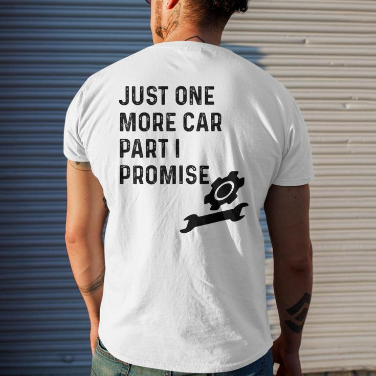 Funny Car Just One More Car Part I Promise Mechanic Gift Mens Back Print T-shirt Gifts for Him