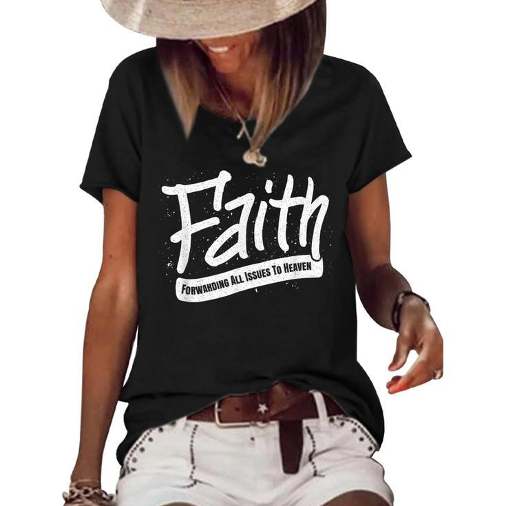 Faith - Forwarding All Issues To Heaven - Christian Saying  Women's Short Sleeve Loose T-shirt