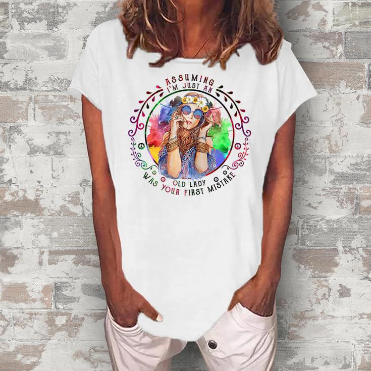Assuming Im Just An Old Lady Was Your First Mistake Hippie Women's Loosen T-Shirt