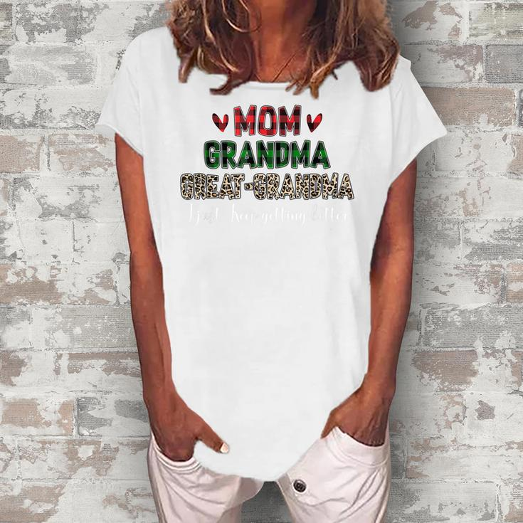 Mom Grandma Greatgrandma I Just Keep Getting Better Granny Women's Loosen T-Shirt