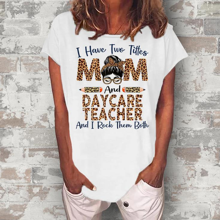 I Have Two Titles Mom & Daycare Teacher Leopard Women's Loosen T-Shirt