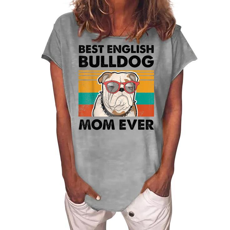 Best English Bulldog Mom Ever Dog Sunglasses Women's Loosen T-shirt