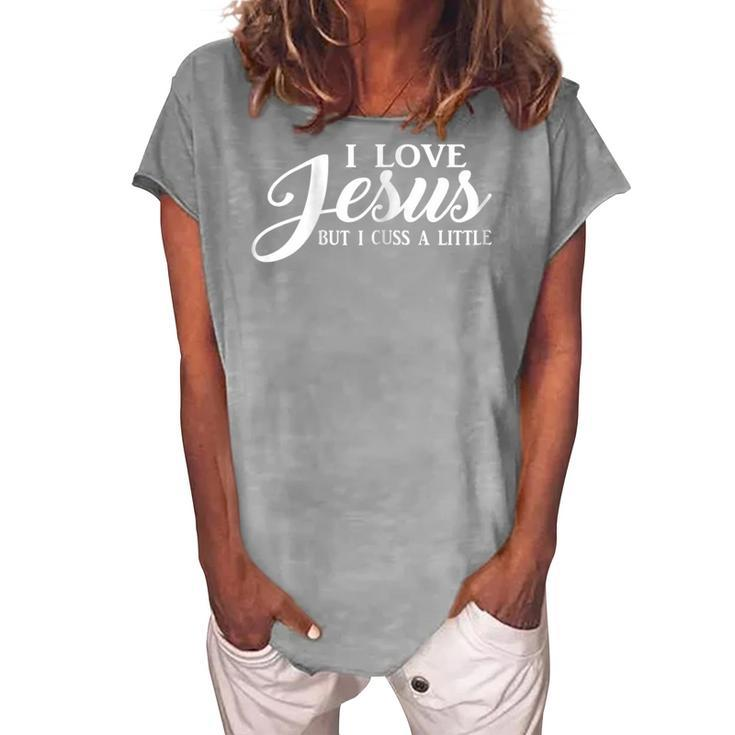 Christian Womens I Love Jesus But I Cuss A Little Women's Loosen T-Shirt
