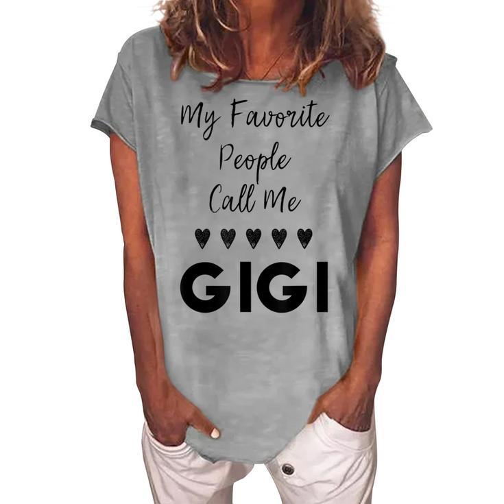 My Favorite People Call Me Gigi Grandmother Grandma Women's Loosen T-Shirt