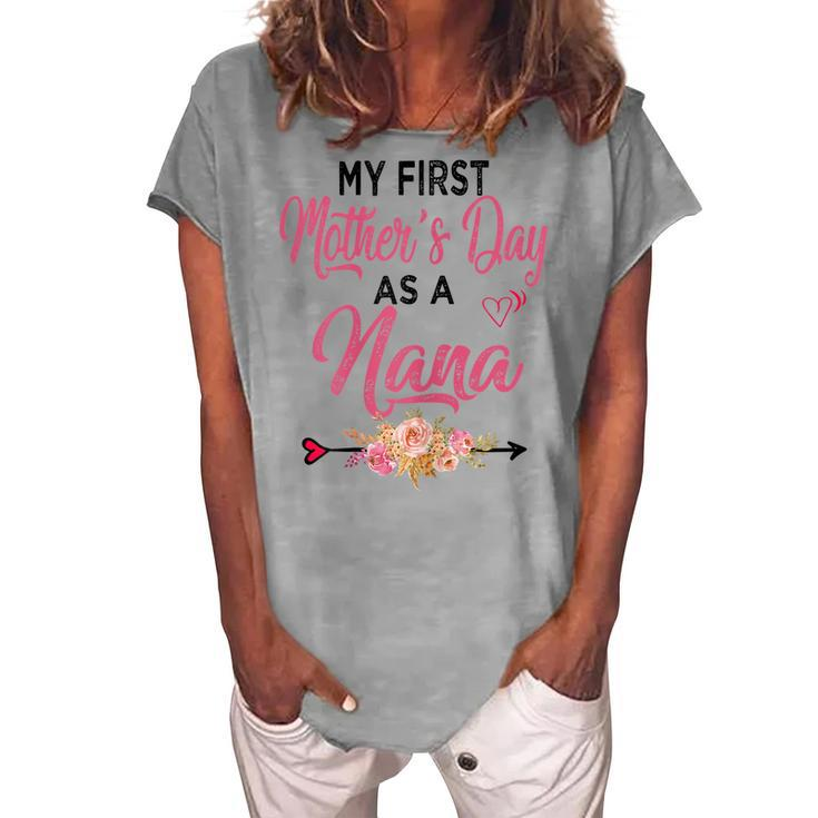 My First As A Nana Best Nana Ever Women's Loosen T-Shirt
