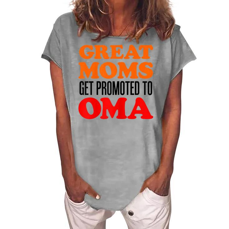 Great Moms Get Promoted To Oma German Grandma Women's Loosen T-Shirt