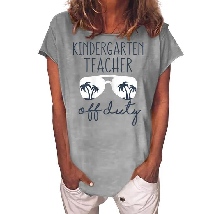 Last Day Of School For Kindergarten Teacher Off Duty Women's Loosen T-Shirt