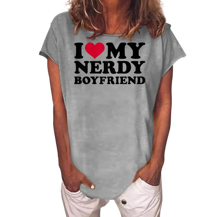 I Love My Nerdy Boyfriend Women's Loosen T-Shirt